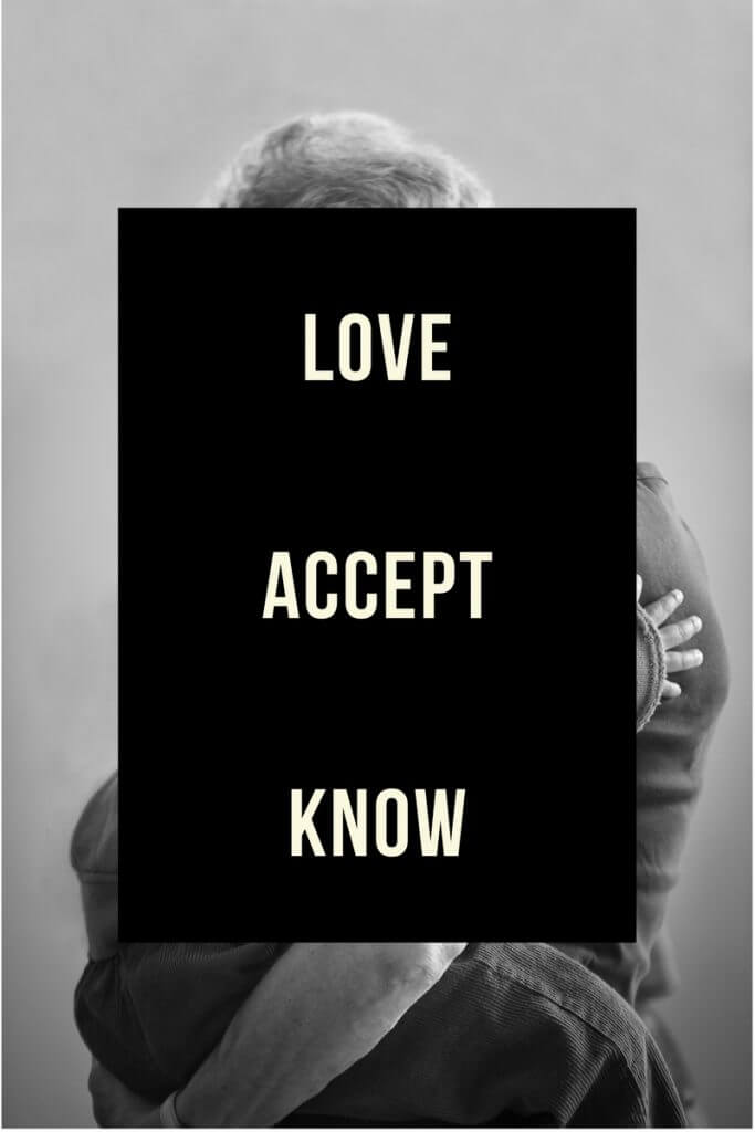 love, accept, know